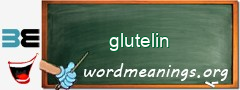 WordMeaning blackboard for glutelin